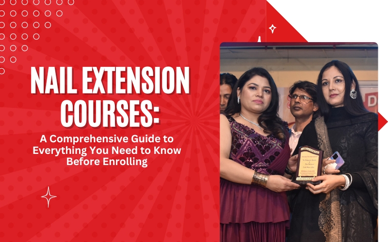 Nail Extension Courses: A Comprehensive Guide to Everything You Need to Know Before Enrolling