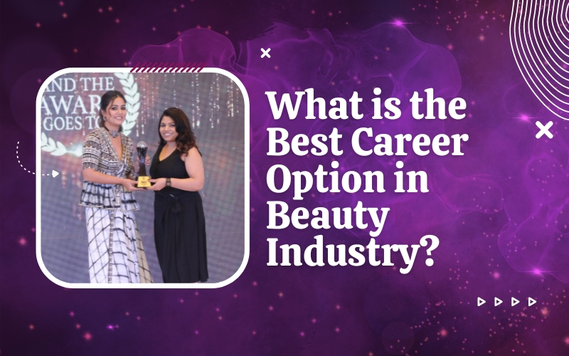 What is the Best Career Option in Beauty Industry?