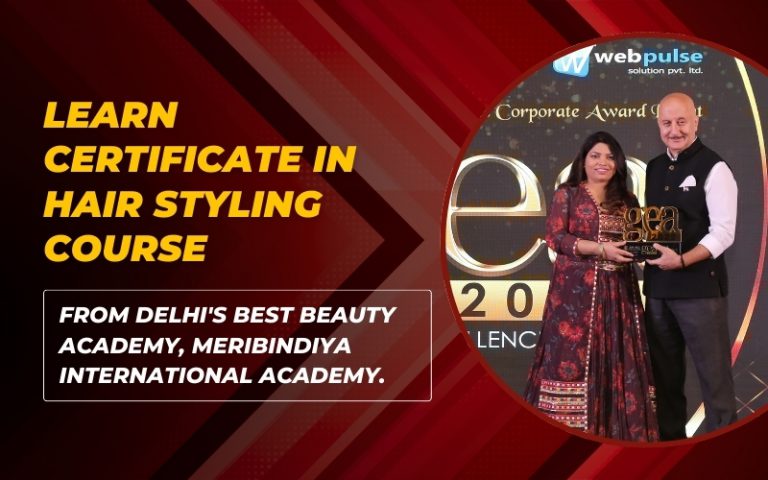 Learn Certificate in Hair Styling Course from Delhi's Best Beauty Academy, MeriBindiya International Academy.