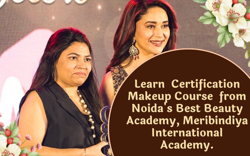 Learn Certification Makeup Course from Noida's Best Beauty Academy, Meribindiya International Academy.